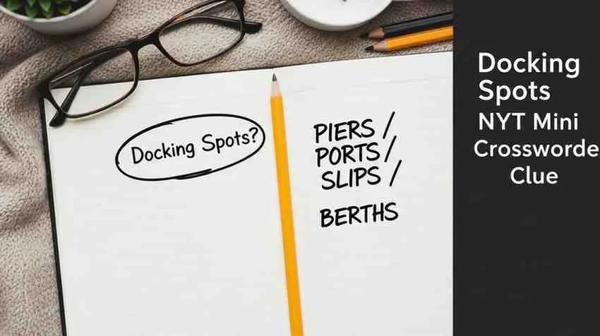 docking spots nyt mini crossword clue