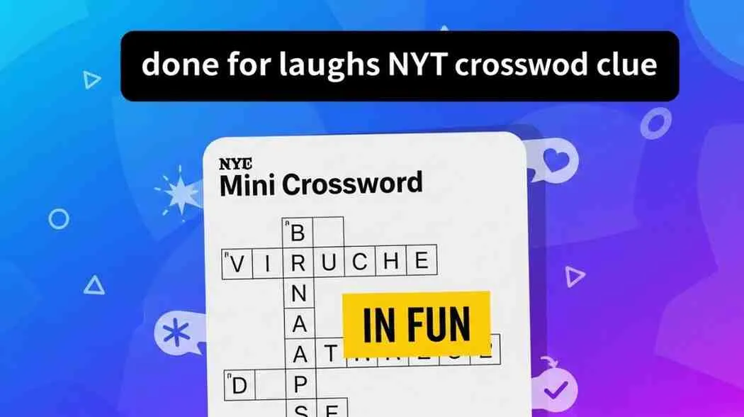 done for laughs nyt crossword clue