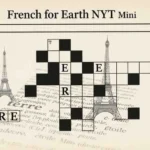 french for earth nyt mini