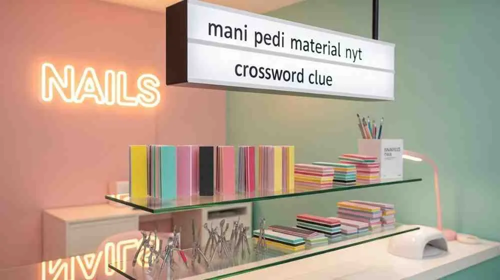 mani pedi material nyt crossword clue