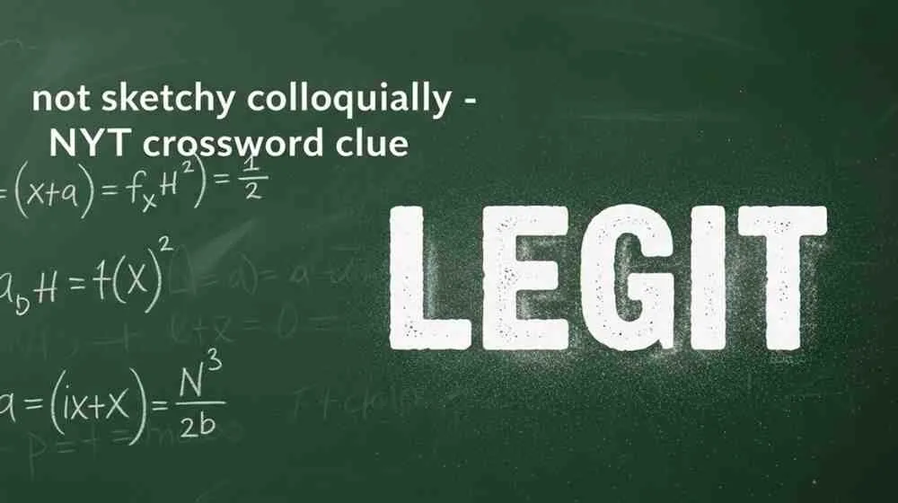 not sketchy colloquially nyt crossword clue
