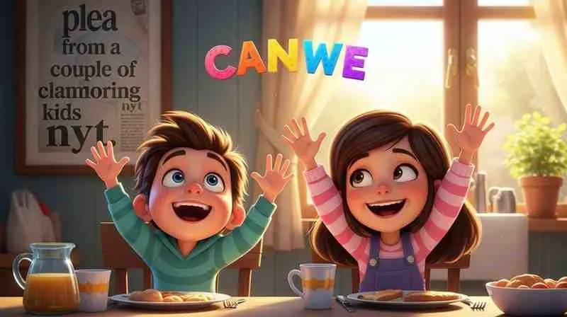 plea from a couple of clamoring kids