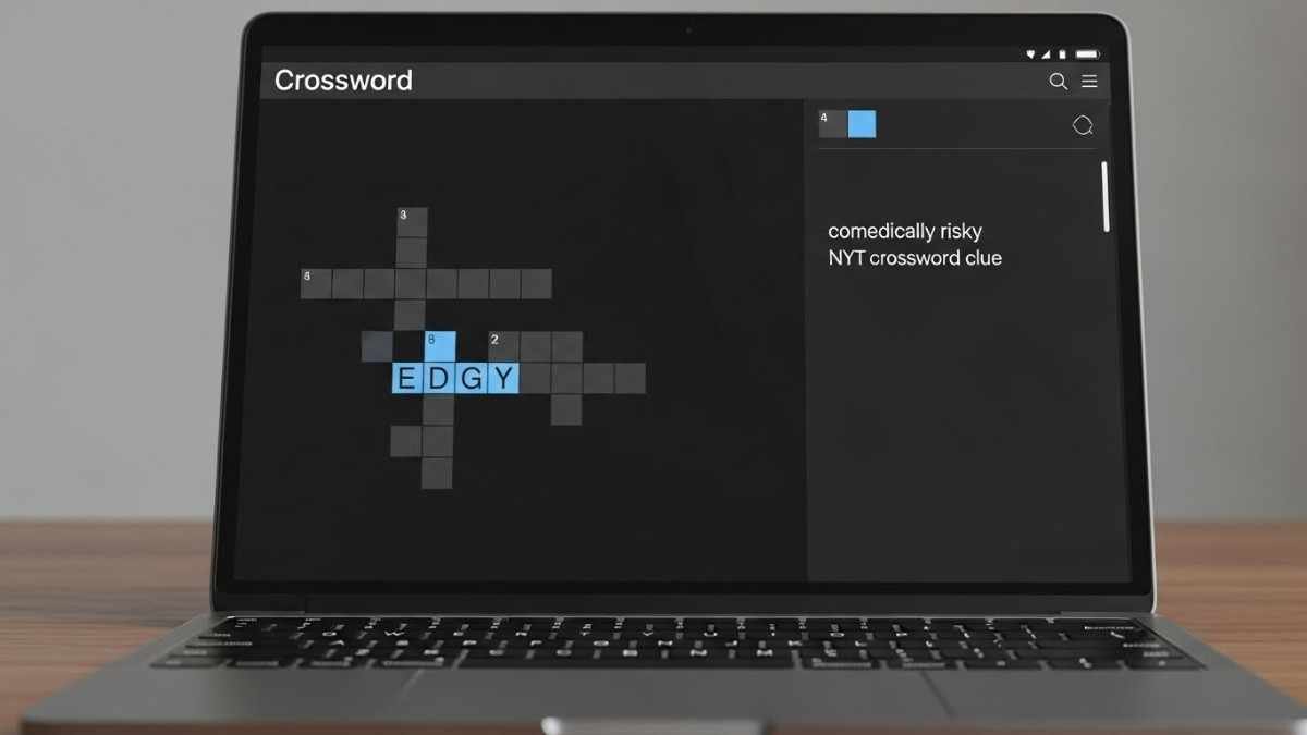 comedically risky nyt crossword clue