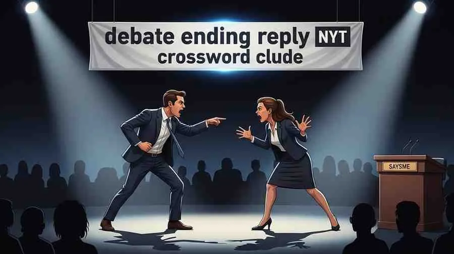 debate ending reply nyt crossword clue