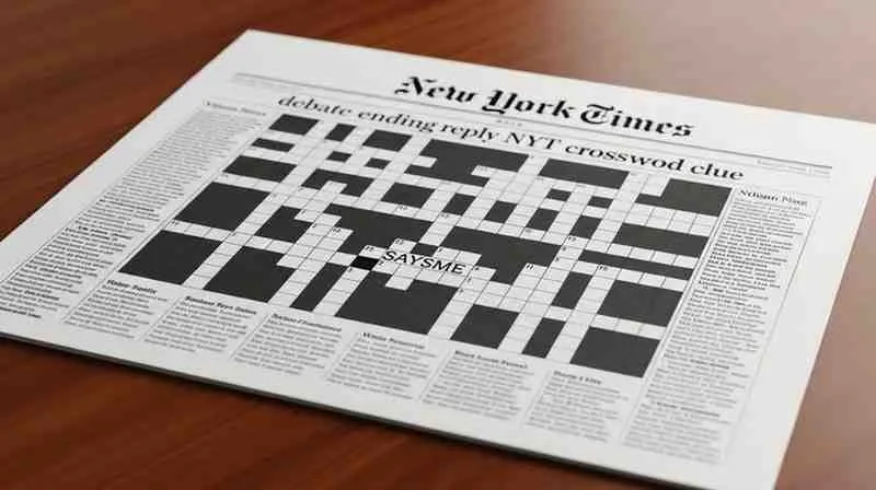 debate ending reply nyt crossword clue