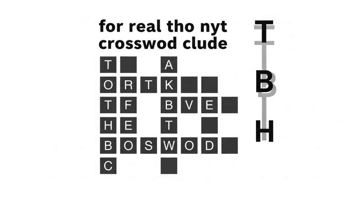 For Real Tho NYT Crossword Clue: Complete Solution Guide & Expert Tips 18 for real tho nyt crossword clue