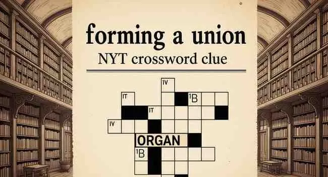 forming a union nyt crossword clue