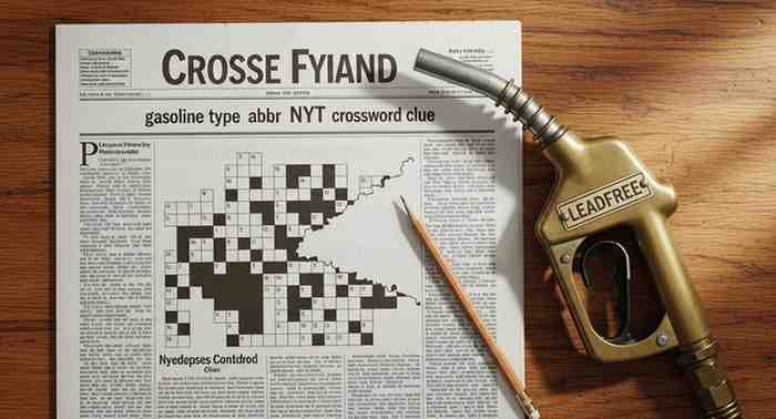 Gasoline Type Abbr NYT Crossword Clue: Complete Solver's Guide (2026) 21 gasoline type abbr nyt crossword clue