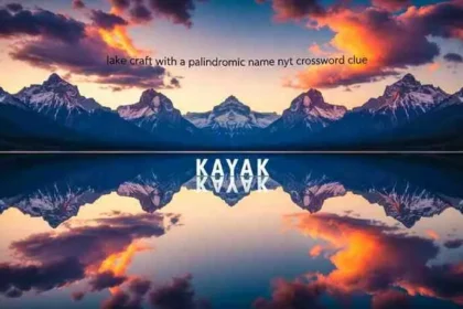 lake craft with a palindromic name nyt crossword clue