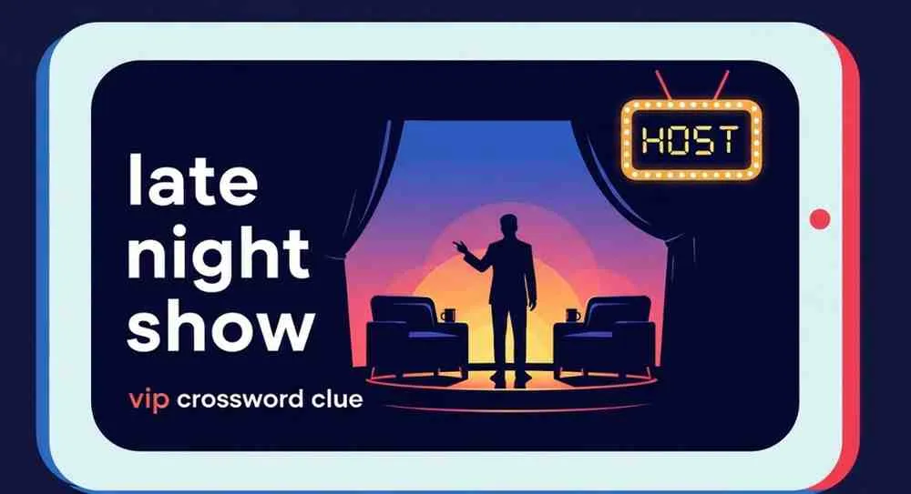 late night show vip nyt crossword clue