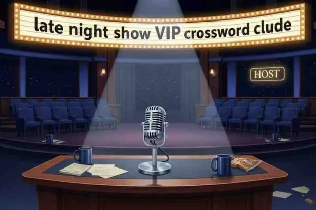 late night show vip nyt crossword clue