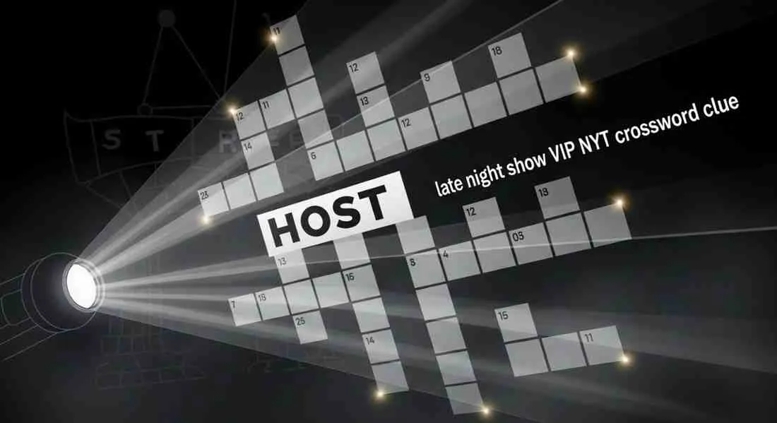late night show vip nyt crossword clue
