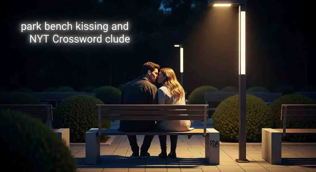 Park Bench Kissing and Such NYT Crossword Clue: Answer & Meaning 21 park bench kissing and such nyt crossword clue