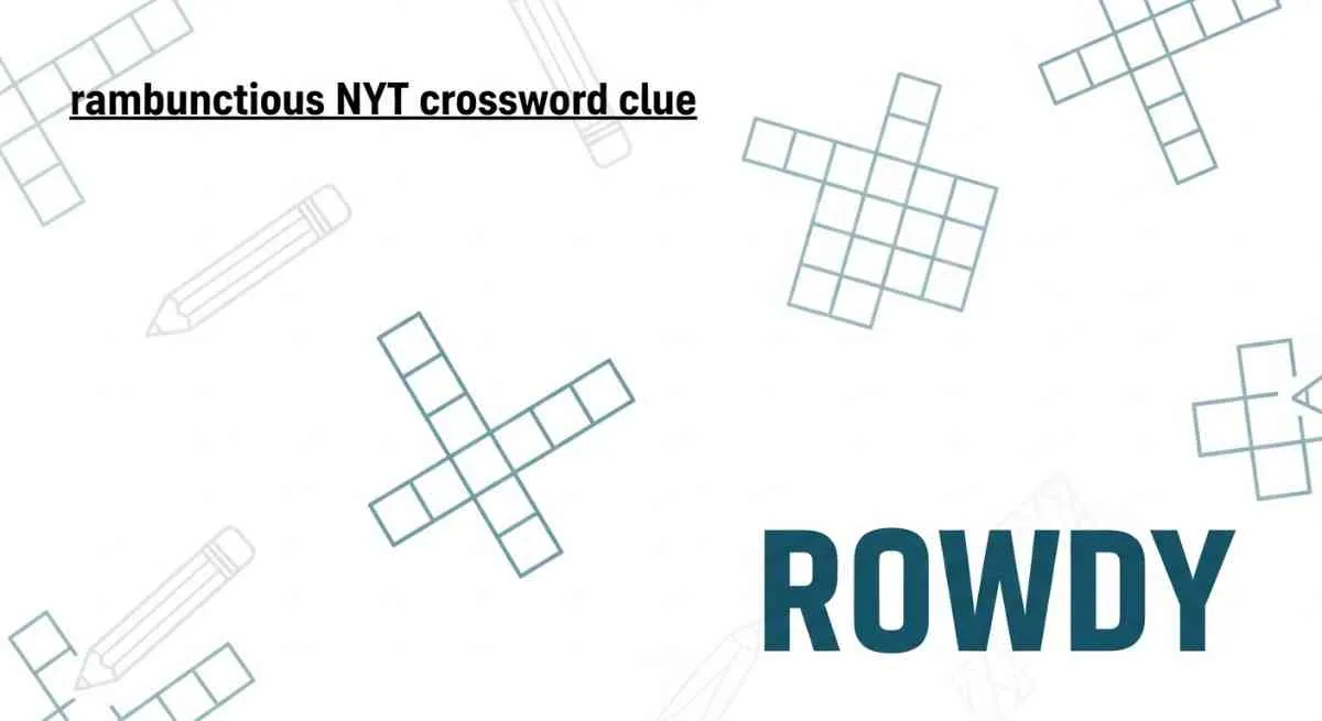 rambunctious nyt crossword clue