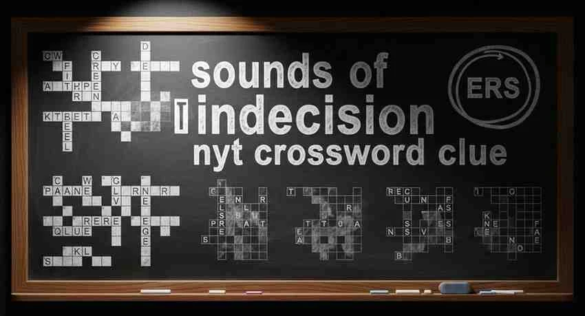 sounds of indecision nyt crossword clue