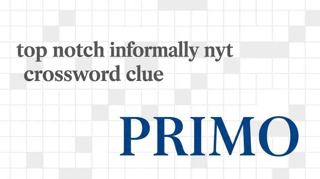 top notch informally nyt crossword clue