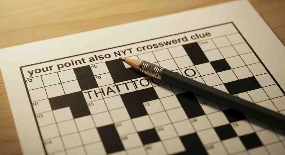 Your Point Also NYT Crossword Clue – Answer & Explanation 20 your point also nyt crossword clue