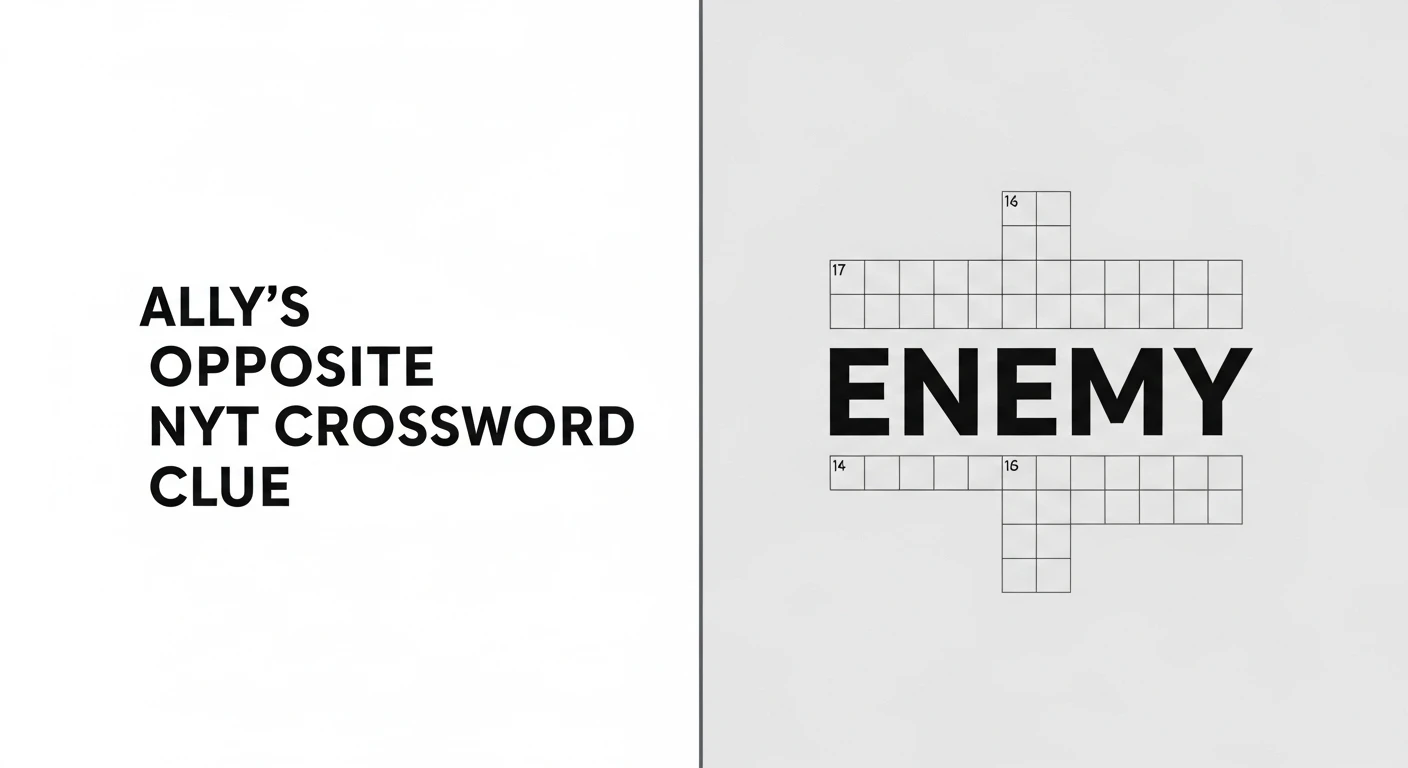 Ally's Opposite NYT Crossword Clue – Complete Answers & Solver Guide 20 ally's opposite nyt crossword clue