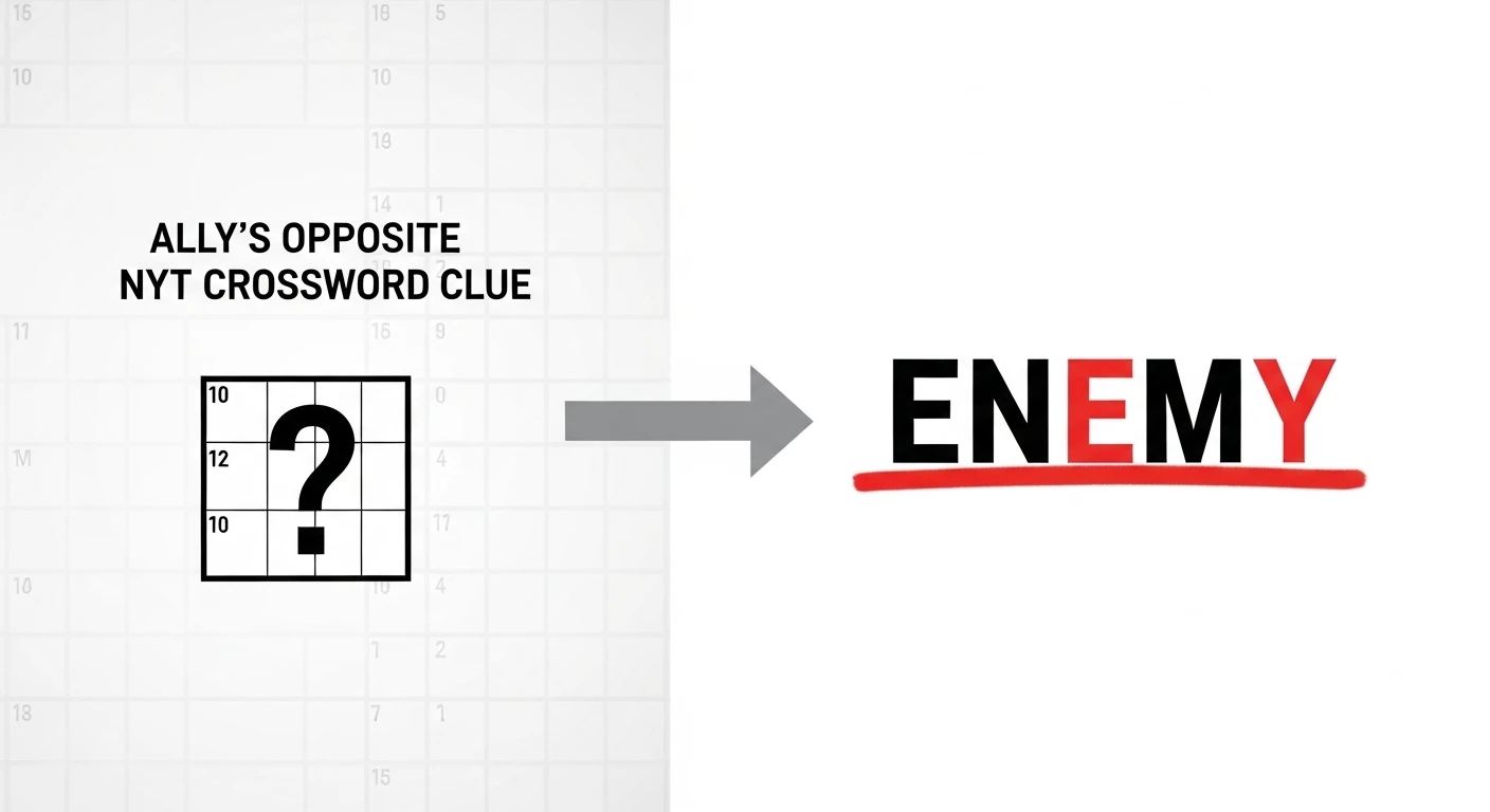 Ally's Opposite NYT Crossword Clue – Complete Answers & Solver Guide 18 ally's opposite nyt crossword clue