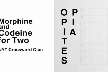 morphine ad codeine for two nyt crossword clue